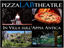 PizzaLABTheatre in splendida Villa sull'Appia Antica